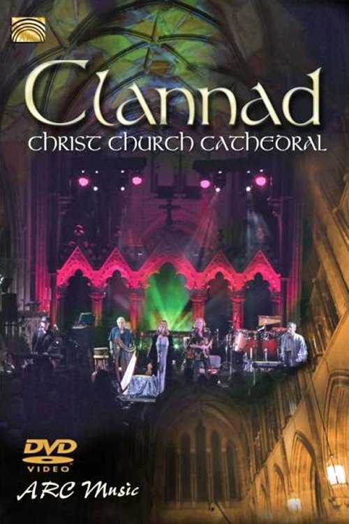Clannad - Live At Christ Church Cathedral movie poster player