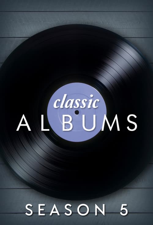 Classic Albums, S05 - (2005)
