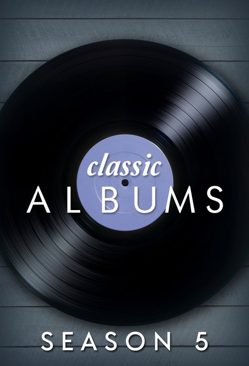 Where to stream Classic Albums Season 5