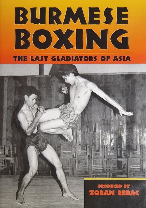 Burmese Boxing: The Last Gladiators of Asia 2002