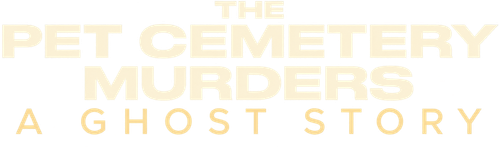 The Pet Cemetery Murders: A Ghost Story logo