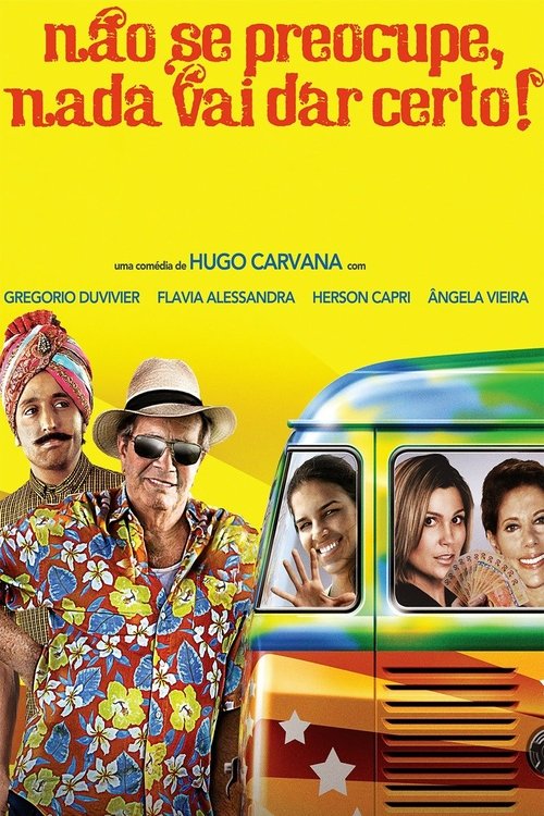 Não Se Preocupe Nada Vai Dar Certo (2011)