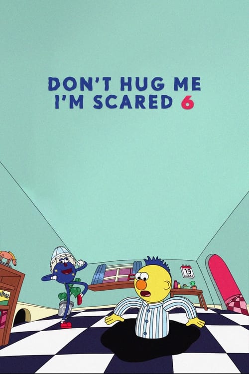 Don't Hug Me I'm Scared 6 (2016) poster