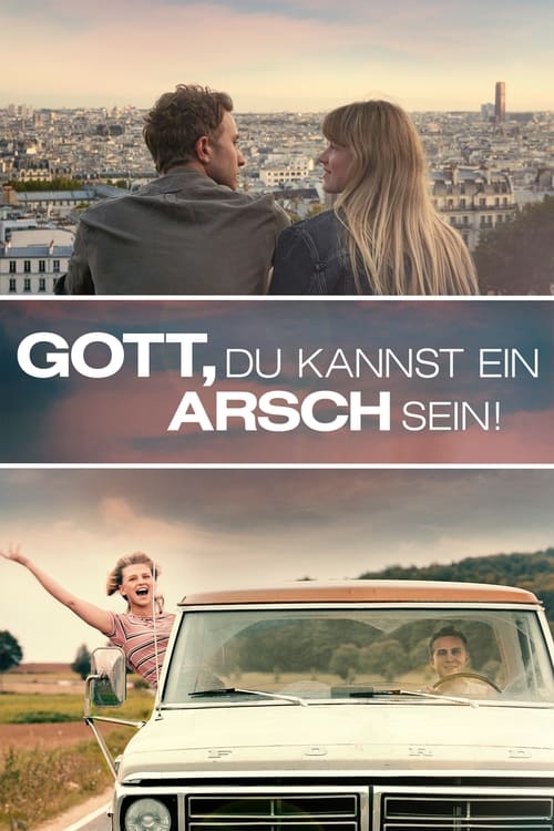 Gott, du kannst ein Arsch sein! poster