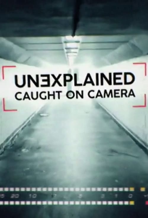 Where to stream Unexplained: Caught on Camera