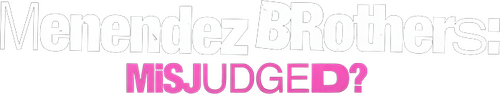 Menendez Brothers: Misjudged?