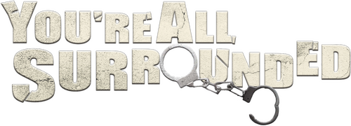 You Are All Surrounded