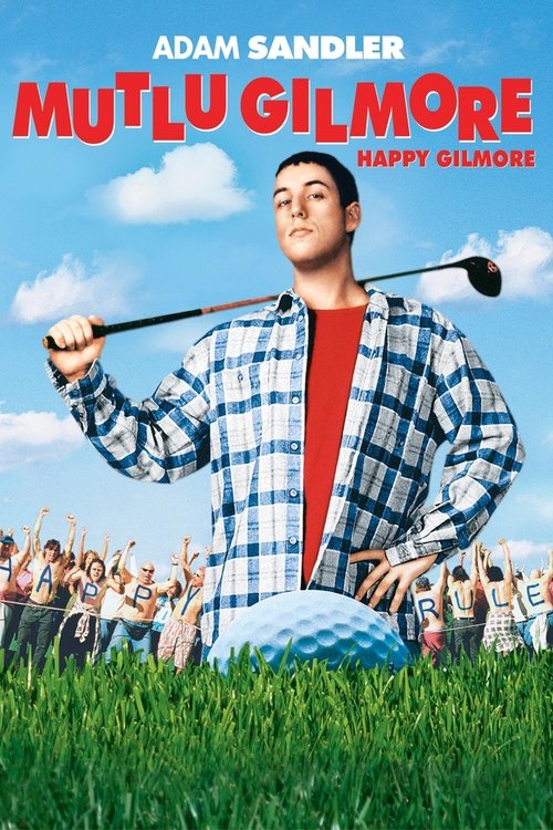 Mutlu Gilmore ( Happy Gilmore )