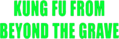 Kung Fu from Beyond the Grave