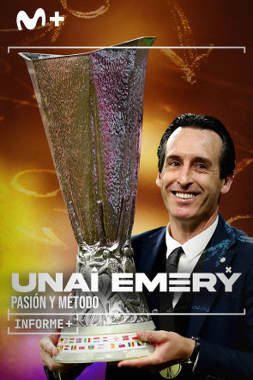 Informe Plus+. Unai Emery. Pasión y método