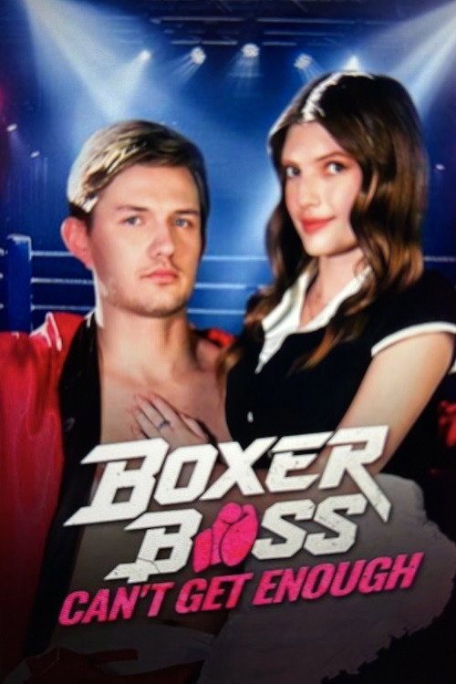 Boxer Boss, Can't Get Enough (2025) poster