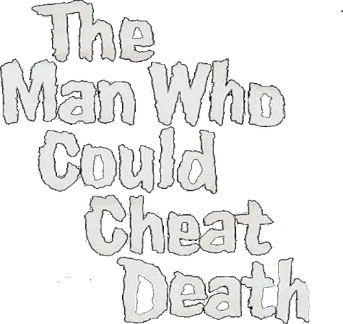 The Man Who Could Cheat Death