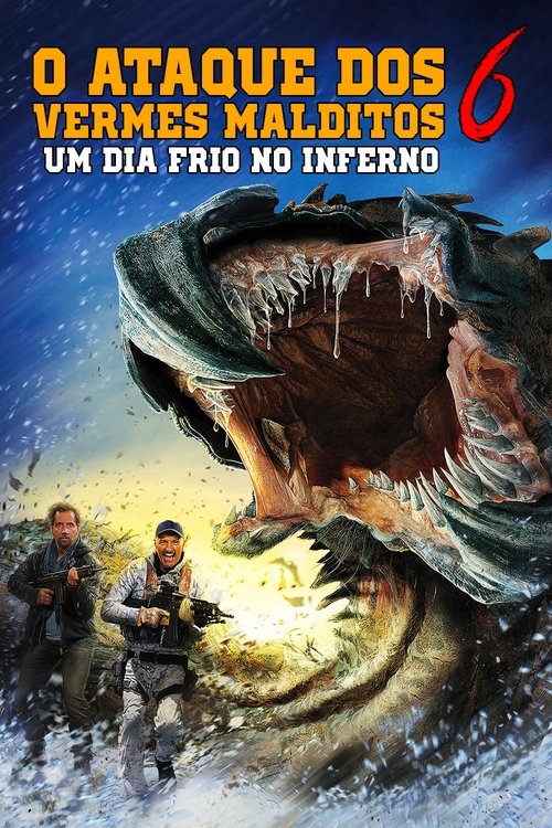 Pôster de O Ataque dos Vermes Malditos 6: Um Dia Frio no Inferno
