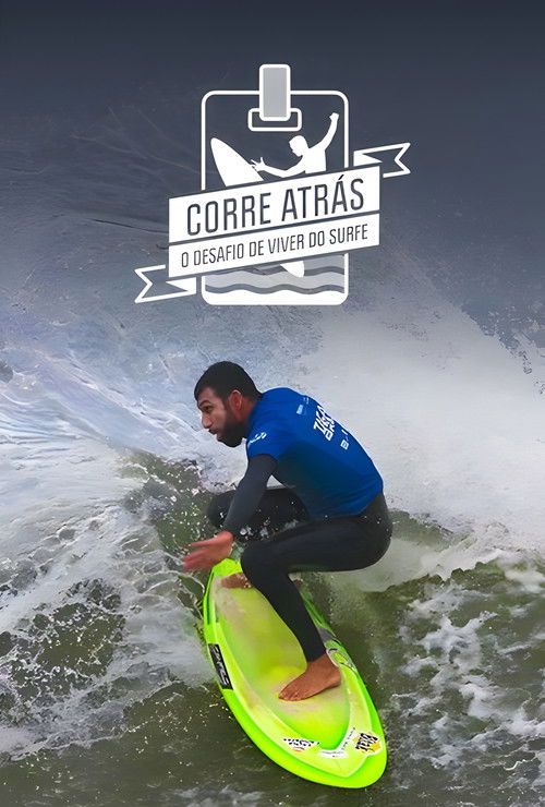 Corre Atrás: O Desafio De Viver Do Surfe