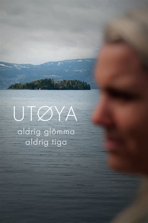 Utøya - aldrig glömma, aldrig tiga (2021)