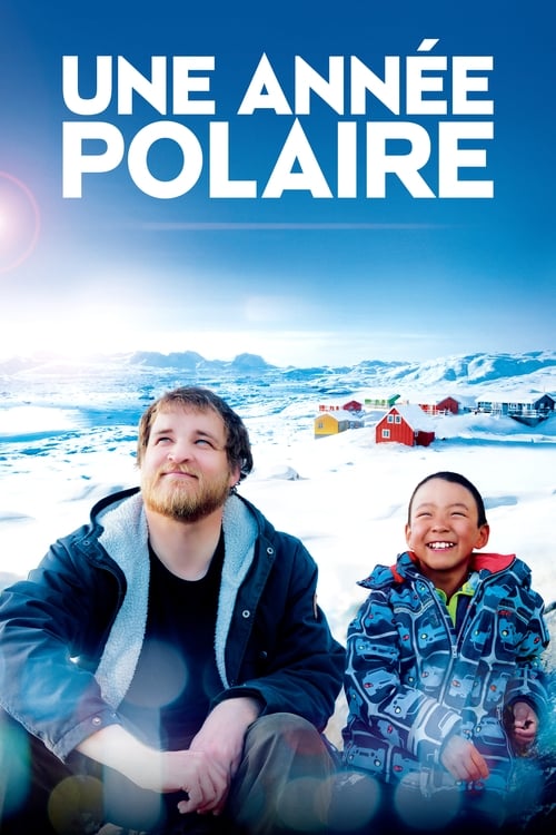  Une Année Polaire - A Polar Year - 2018 
