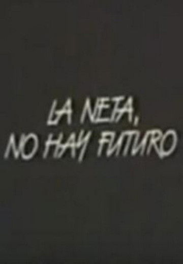 La neta, no hay futuro 1988