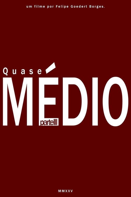 Quase Médio - Part 3