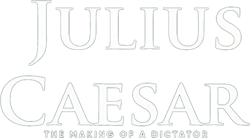 Julius Caesar: The Making of a Dictator