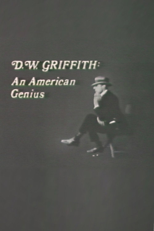 D.W. Griffith: An American Genius