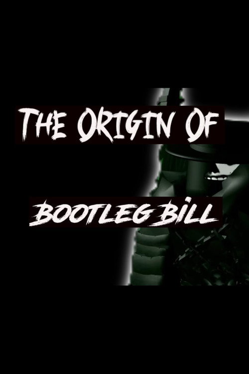 The Origin Of Bootleg Bill