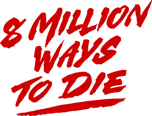 8 Million Ways to Die