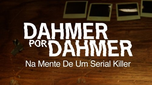 Dahmer on Dahmer: A Serial Killer Speaks