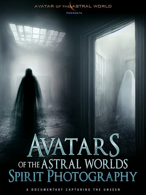 Avatars Of The Astral Worlds: Spirit Photography (2023)