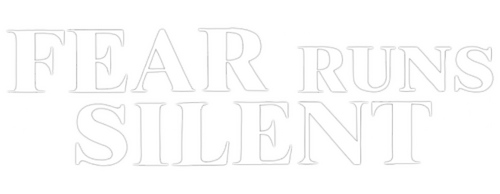 Fear Runs Silent