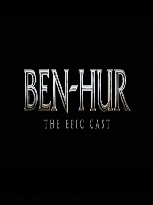Ben Hur  - The Epic Cast