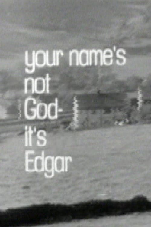 Your Name's Not God, It's Edgar (1968)