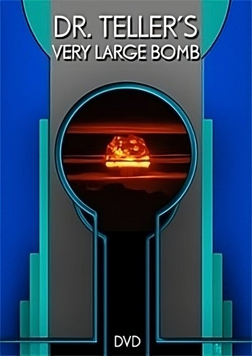 Dr. Teller's Very Large Bomb poster