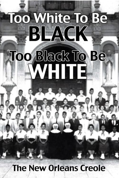 Poster Too White To Be Black, Too Black To Be White: The New Orleans Creole 2006