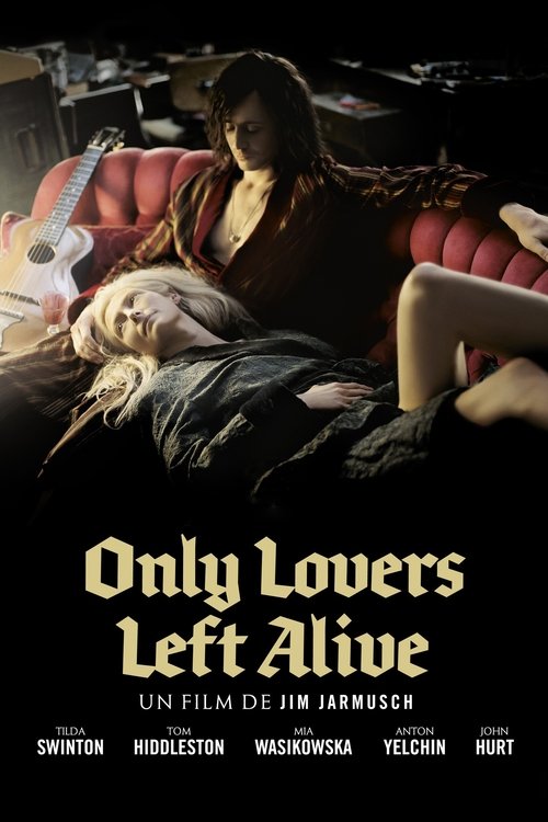 Poster image du film Only Lovers Left Alive Only Lovers Left Alive