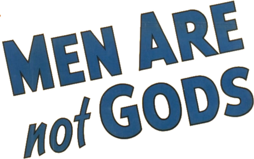 Men Are Not Gods