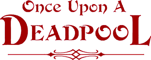Once Upon a Deadpool