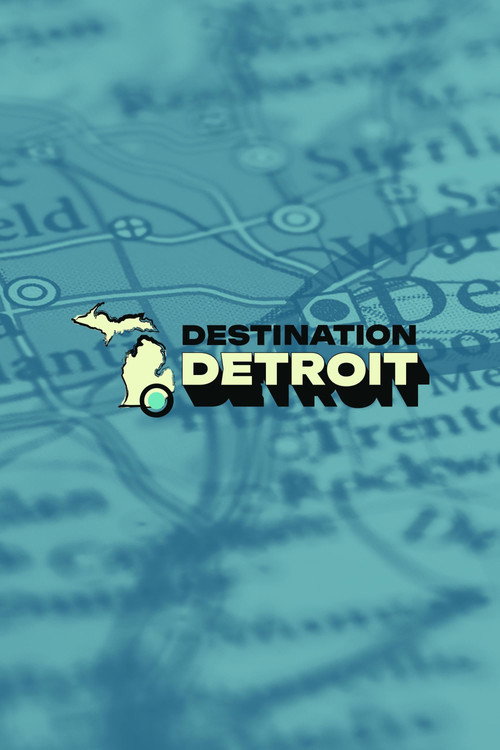 Destination Detroit