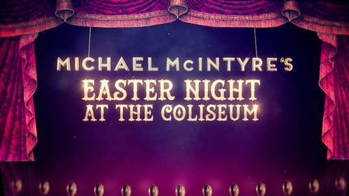 Michael McIntyre's Easter Night at the Coliseum