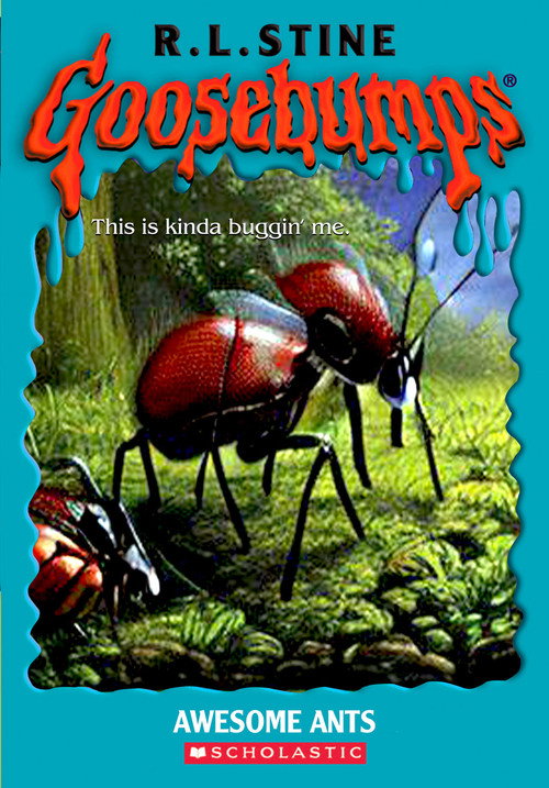 Goosebumps: Awesome Ants