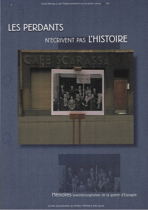 Les perdants n'écrivent pas l'histoire : mémoires luxembourgeoises de la guerre d'Espagne