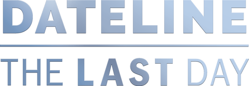 Dateline: The Last Day