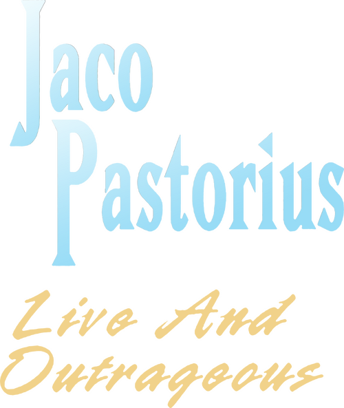 Jaco Pastorius - Live and Outrageous