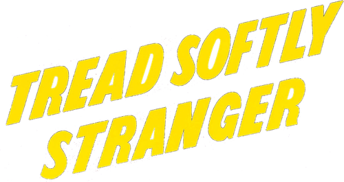 Tread Softly Stranger