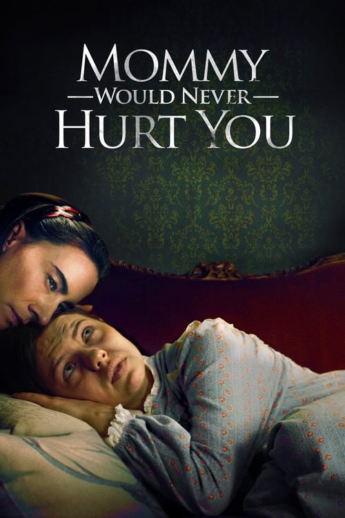 Mommy Would Never Hurt You (2019) poster