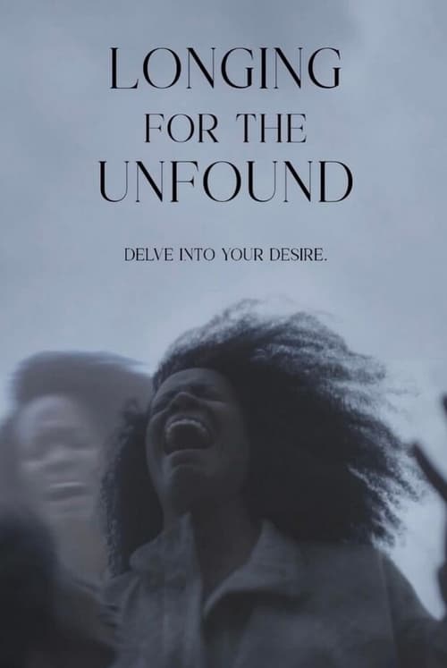 Poster image du film Longing for the Unfound Longing for the Unfound