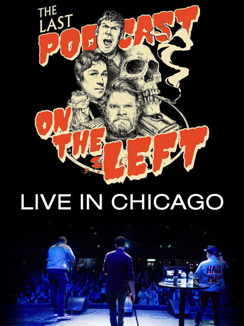 Last Podcast on the Left: Live in Chicago poster