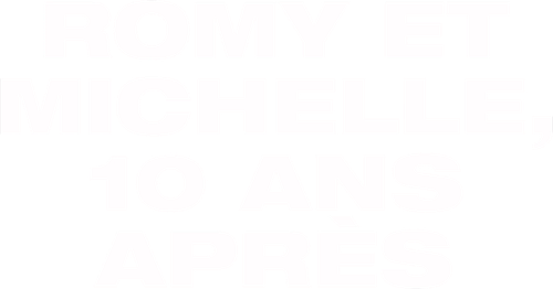 Romy et Michelle 10 ans après
