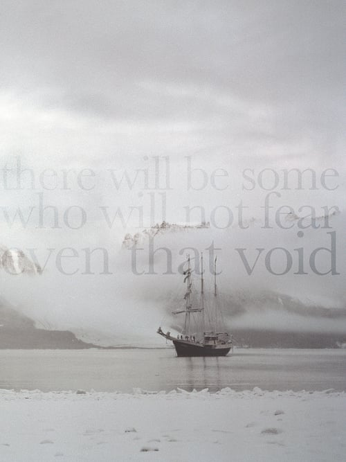 There Will Be Some Who Will Not Fear Even That Void There Will Be Some Who Will Not Fear Even That Void