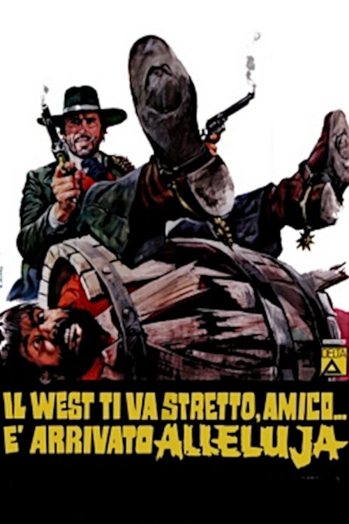 Il West ti va stretto, amico... è arrivato Alleluja (1972) poster