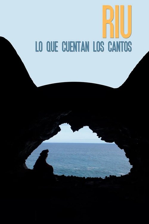 RIU, lo que cuentan los cantos (2018)